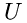 U