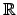 $ \mathbb {R}$