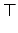 $\displaystyle \top$