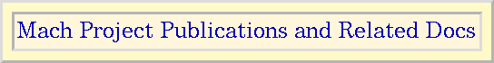 Mach Project Publications and Related Documents