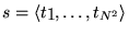 $s=\left\langle t_1, \ldots ,t_{N^2} \right\rangle$