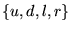 $\left\{ u, d, l, r\right\}$
