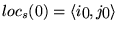 $loc_s(0)=\left\langle i_{0}, j_{0} \right\rangle$